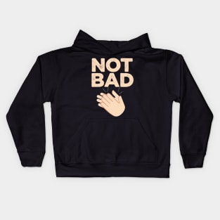 NOT BAD Kids Hoodie